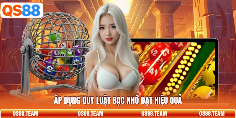 Áp dụng quy luật bạc nhớ đạt hiệu quả