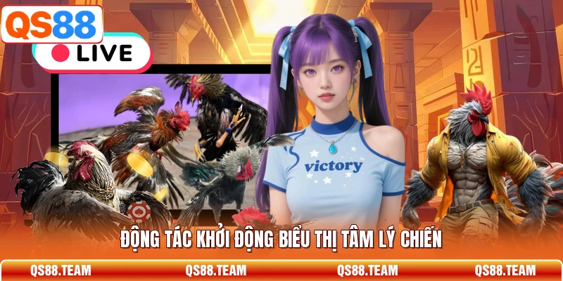 Động tác khởi động biểu thị tâm lý chiến