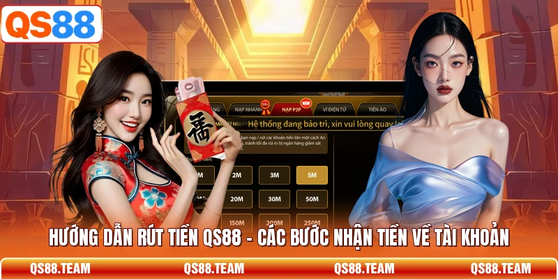 Hướng Dẫn Rút Tiền QS88 - Các Bước Nhận Tiền Về Tài Khoản