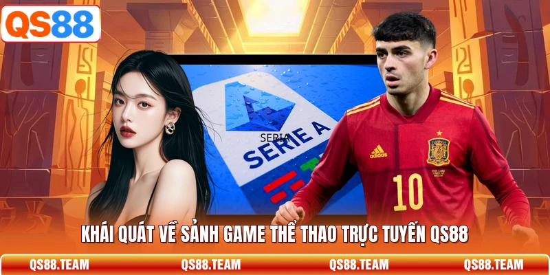Khái quát về sảnh game thể thao trực tuyến QS88