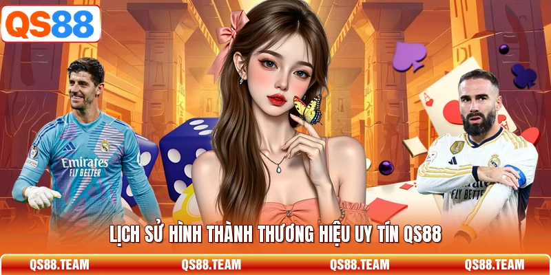 Lịch sử hình thành thương hiệu uy tín QS88