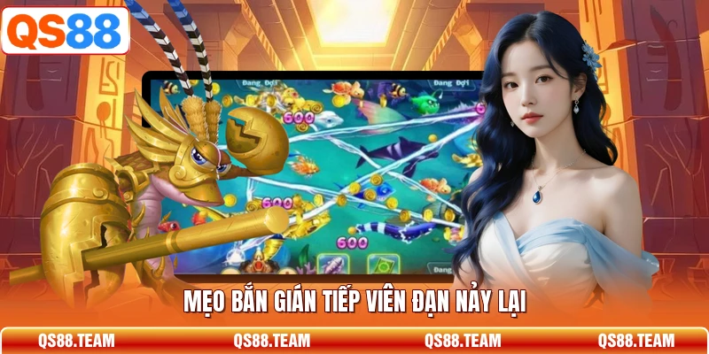 Mẹo bắn gián tiếp viên đạn nảy lại