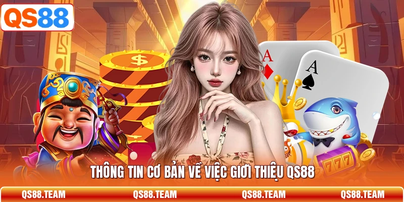Thông tin cơ bản về việc giới thiệu QS88