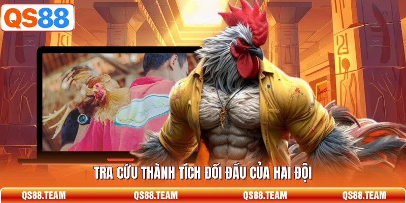 Tra cứu thành tích đối đầu của hai đội